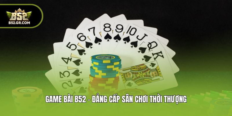B52Club 🎖️ Link Tải B52 Club T08/2026 Cổng Game B52 Uy Tín 13 Game bài B52 - Đẳng cấp sân chơi thời thượng