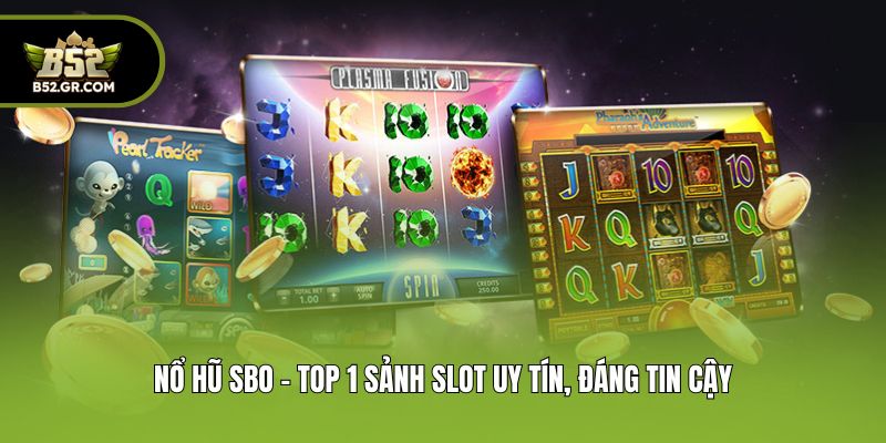 Nổ Hũ SBO - Sảnh Chơi Game Slot Uy Tín, Chất Lượng Cao 1 Nổ hũ SBO - Top 1 sảnh slot uy tín, đáng tin cậy